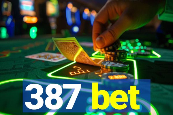 387 bet